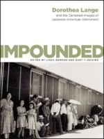 Impounded: Dorothea Lange and the Censored Images of Japanese American Internment артикул 55b.
