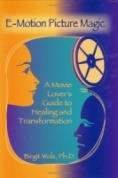 E-Motion Picture Magic: A Movie Lover's Guide to Healing and Transformation артикул 111b.