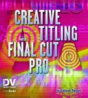 Creative Titling with Final Cut Pro артикул 137b.