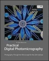 Practical Digital Photomicrography: Photography Through the Microscope for the Life Sciences артикул 172b.