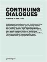 Continuing Dialogues: A Tribute to Igor Zabel артикул 210b.