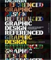 Graphic Design, Referenced: A Visual Guide to the Language, Applications, and History of Graphic Design артикул 218b.