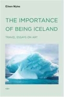 The Importance of Being Iceland: Travel Essays in Art (Semiotext(e) / Active Agents) артикул 221b.